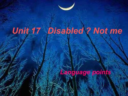 Unit 17 Disabled ? Not me Language points. Actor dyslexic --disability that makes it difficult or impossible to learn to read.