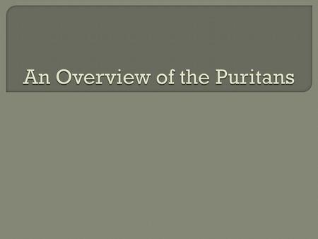 An Overview of the Puritans