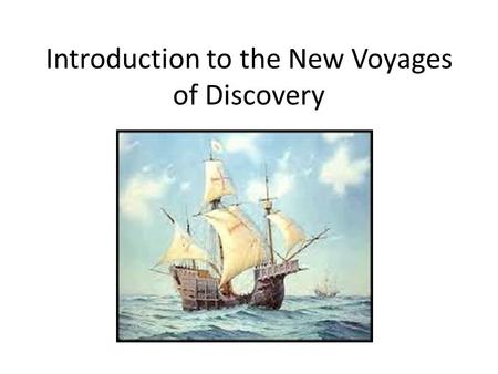 Introduction to the New Voyages of Discovery. Statement 1 1. Christopher Columbus was the first explorer to cross the Atlantic Ocean. TRUE or FALSE?