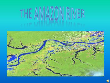 Amazon Factfile Introducing the Amazon Amazonian wildlife River Usage Pollution Fascinating Facts Conclusion Credits.