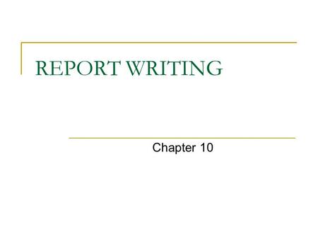 REPORT WRITING Chapter 10. 1. Visual Reports Used when information can be presented more effectively through a diagram than a traditional report.