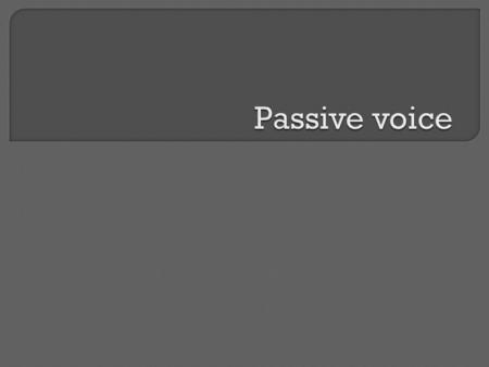  Passive voice is used when the focus is on the action. It is not important who or what is performing the action. E.g.: My bike was stolen.