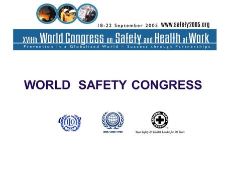 WORLD SAFETY CONGRESS. Welcome Bobby J. Jackson Senior Vice President National Safety Council.