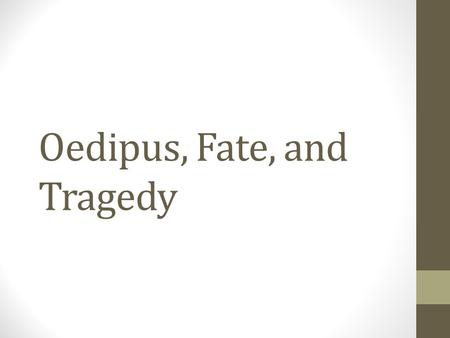 Oedipus, Fate, and Tragedy