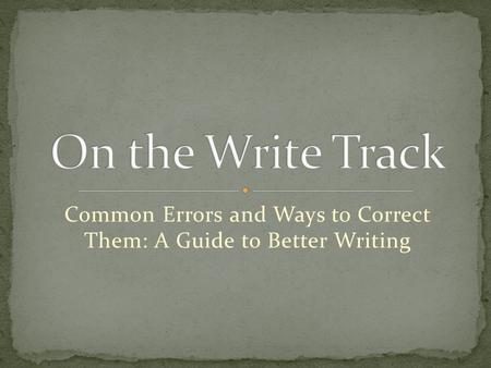 Common Errors and Ways to Correct Them: A Guide to Better Writing.