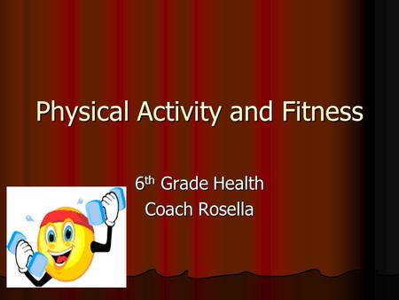 Physical Activity and Fitness