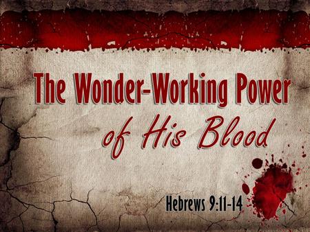 To the ENSLAVED, His blood purchases (1 Pet. 1:18-19) To the ENSLAVED, His blood purchases (1 Pet. 1:18-19) To the UNCLEAN, His blood provides (Rev. 1:5;