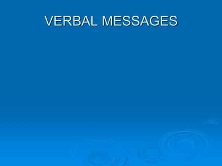 VERBAL MESSAGES.