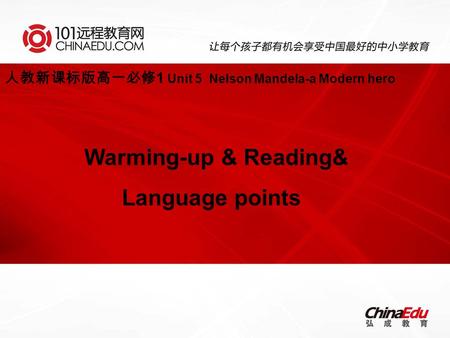 人教新课标版高一必修 1 Unit 5 Nelson Mandela-a Modern hero Warming-up & Reading& Language points.