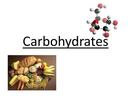 Carbohydrates. What are carbohydrates? Starter: Write down as many things as you can remember about carbohydrates… … or glucose in particular.