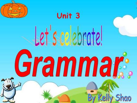 Unit 3. Dear Amy I am so glad to receive your letter. I’d like to tell you something about Halloween. It is ___ October 31 st in autumn. We often have.