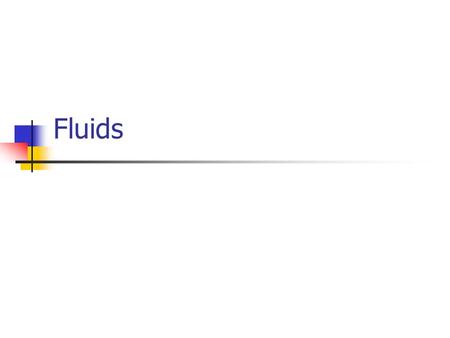 Fluids.