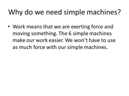 Why do we need simple machines?