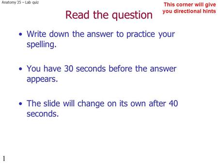 Read the question Write down the answer to practice your spelling.