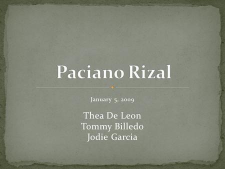 January 5, 2009 Thea De Leon Tommy Billedo Jodie Garcia.