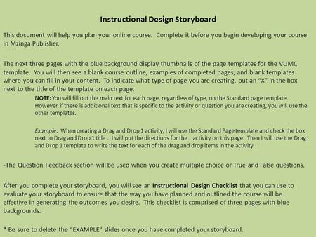 This document will help you plan your online course. Complete it before you begin developing your course in Mzinga Publisher. The next three pages with.