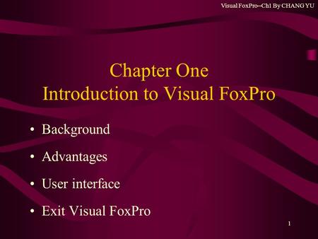 Chapter One Introduction to Visual FoxPro