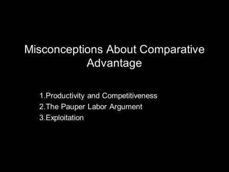 Misconceptions About Comparative Advantage