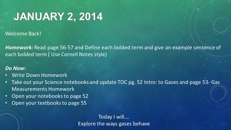 Welcome Back! Homework: Read page 56-57 and Define each bolded term and give an example sentence of each bolded term ( Use Cornell Notes style) Do Now: