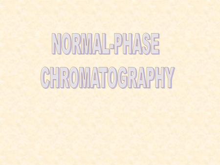 Normal-phase chromatography is really not that normal. That is to say that it is used much less frequently than reversed-phase chromatography. The main.