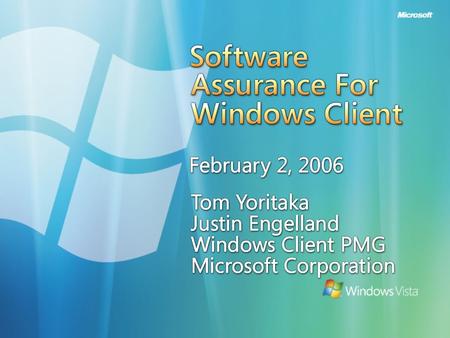 2 Agenda Partner opportunities and programs Windows Vista introduction Software Assurance for Windows Client What is Software Assurance for Windows Client?