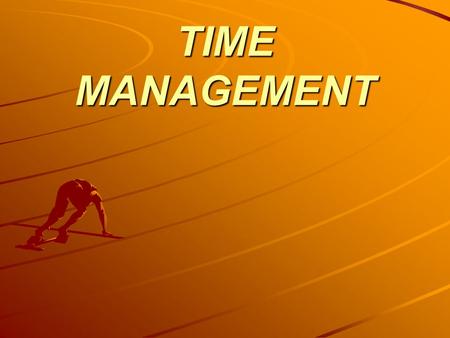 TIME MANAGEMENT. OVERVIEW In the hospitality industry, time is very important. It’s a big part of the services guests expect. As a supervisor, your job.