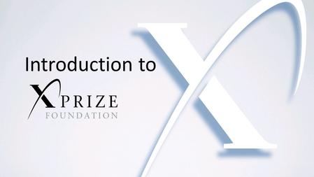 Introduction to. Ansari X PRIZE $10M to first privately-financed team to fly a spaceship capable of carrying 3 people to 100km twice in 2 weeks 26 Teams.