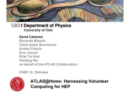 David Cameron Riccardo Bianchi Claire Adam Bourdarios Andrej Filipcic Eric Lançon Efrat Tal Hod Wenjing Wu on behalf of the ATLAS Collaboration CHEP 15,