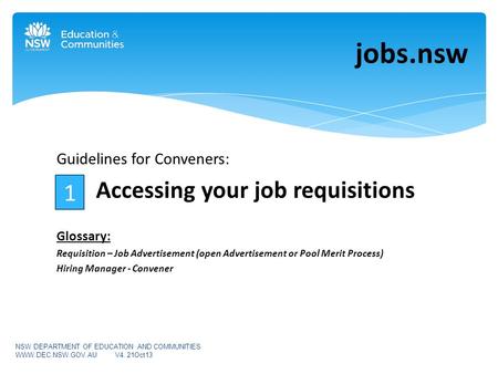 Guidelines for Conveners: Accessing your job requisitions Glossary: Requisition – Job Advertisement (open Advertisement or Pool Merit Process) Hiring Manager.