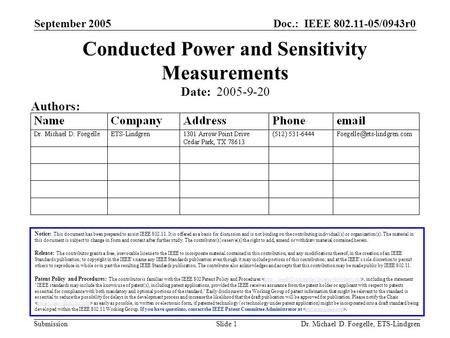 Doc.: IEEE 802.11-05/0943r0 Submission September 2005 Dr. Michael D. Foegelle, ETS-LindgrenSlide 1 Conducted Power and Sensitivity Measurements Notice: