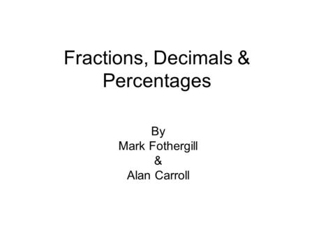 Fractions, Decimals & Percentages