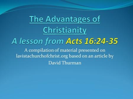 A compilation of material presented on lavistachurchofchrist.org based on an article by David Thurman.