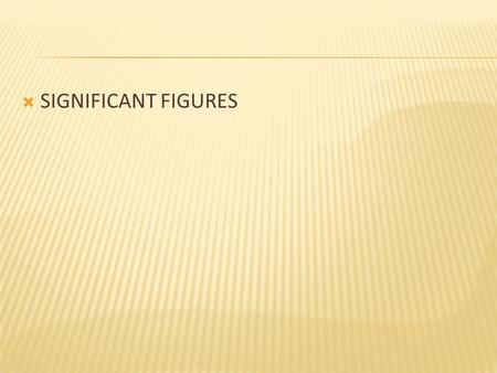 SIGNIFICANT FIGURES.