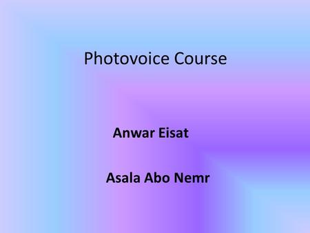 Photovoice Course Anwar Eisat Asala Abo Nemr. What is the relationship between Multi- religious (Christian and Muslims Arabs) in the same village?