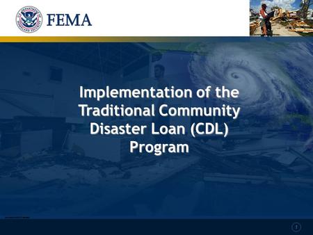 1 Implementation of the Traditional Community Disaster Loan (CDL) Program.