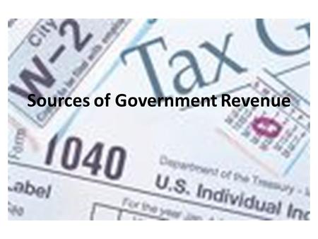 Sources of Government Revenue. Economic Impact of Taxes Resource Allocation Factors of production are affected Raise in production costs Higher prices.