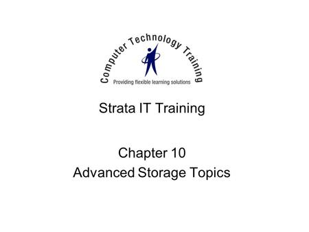 Strata IT Training Chapter 10 Advanced Storage Topics.