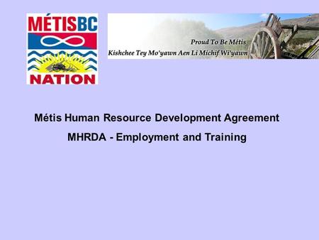 Métis Human Resource Development Agreement MHRDA - Employment and Training.