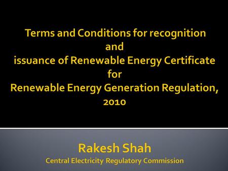 Total Installed Capacity (as on 30.11.2012) Renewable contributes 5-6% of total Electricity Generation Source: Central Electricity Authority 2.