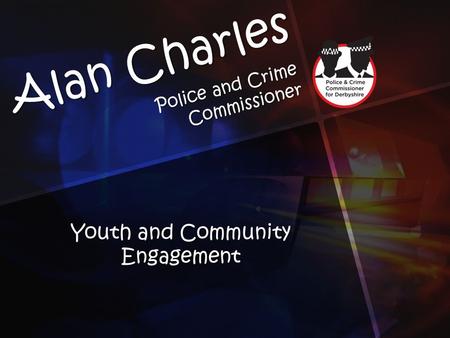 Alan Charles Police and Crime Commissioner Youth and Community Engagement.