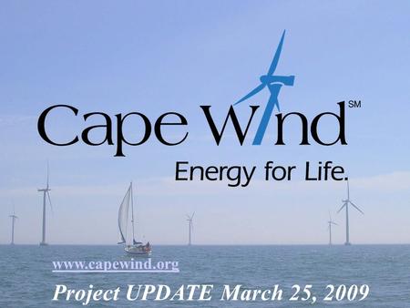 17 October 2015www.CapeWind.org1 www.capewind.org Project UPDATE March 25, 2009.