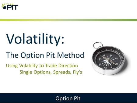 Volatility: The Option Pit Method Option Pit