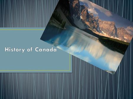 Native Canadians Came to North America around 30,000 years ago The Inuit: Came from Asia 12,000 years ago Came to Canada across the Bering Strait (land.