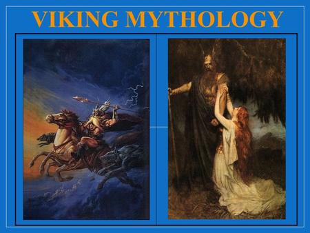 VIKING MYTHOLOGY 1. Outline Introduction Part I. The Vikings Part II. Norse mythology Part III. Viking gods Part IV. Influence of Viking mythology Conclusion.