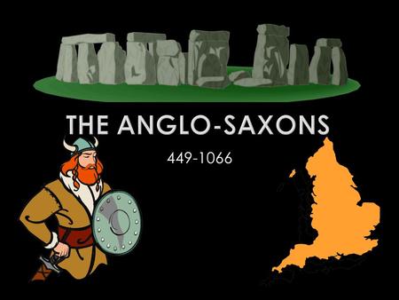 The Anglo-Saxons 449-1066.