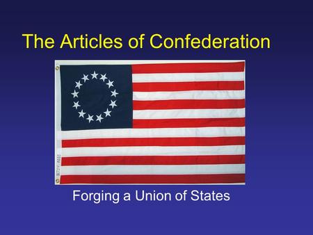 The Articles of Confederation Forging a Union of States.