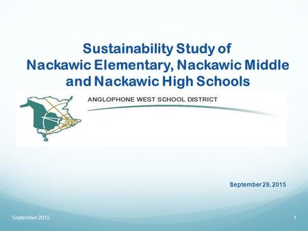 Sustainability Study of Nackawic Elementary, Nackawic Middle and Nackawic High Schools ss September 29, 2015 September 20151.