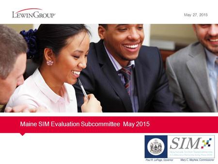 Maine SIM Evaluation Subcommittee May 2015 May 27, 2015.