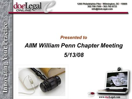 Presented to AIIM William Penn Chapter Meeting 5/13/08.