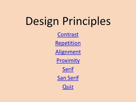 Contrast Repetition Alignment Proximity Serif San Serif Quiz